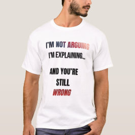Camiseta Não Estou Discutindo