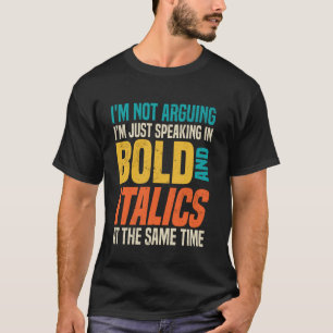 Camiseta Não Estou Discutindo, Estou Apenas Dando Minha Opi