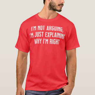 Camiseta Não estou discutindo, estou apenas explicando por