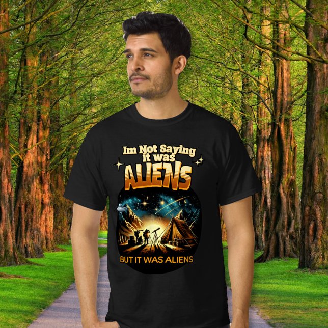 Camiseta Não estou dizendo que eram Aliens, mas eram Aliens (Criador carregado)