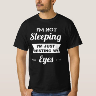 Camiseta Não Estou Dormindo Estou Descansando Meus Olhos