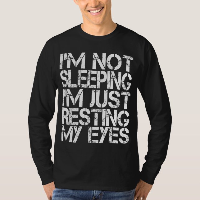 Camiseta Não estou dormindo. Estou só descansando os olhos  (Frente)
