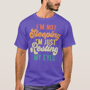 Camiseta Não Estou Dormindo Só Estou Descansando Os Olhos