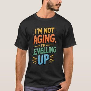 Camiseta Não Estou Envelhecendo Estou Subindo de Nível Desi