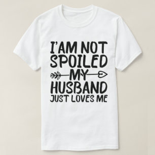 Camiseta Não Estou Estragado Meu Marido Me Ama Engraçado