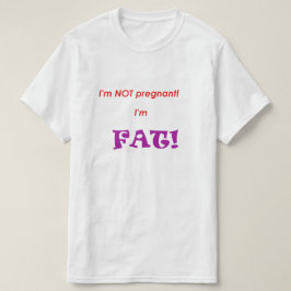 Camiseta Não estou grávida, estou GORDA!