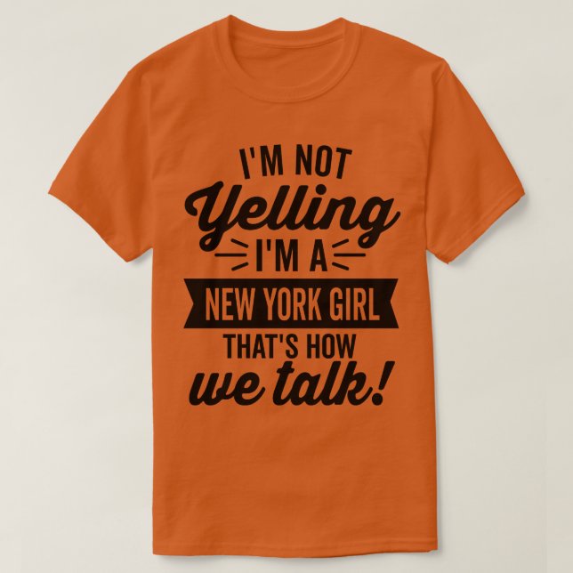 Camiseta Não Estou Gritando Com Uma Garota De Nova York (Frente do Design)
