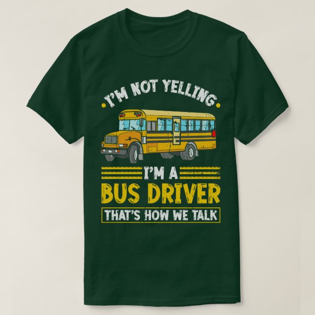 Camiseta Não Estou Gritando Driver De Barramento (Frente do Design)