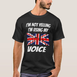 Camiseta Não estou gritando, estou usando minha voz inglesa