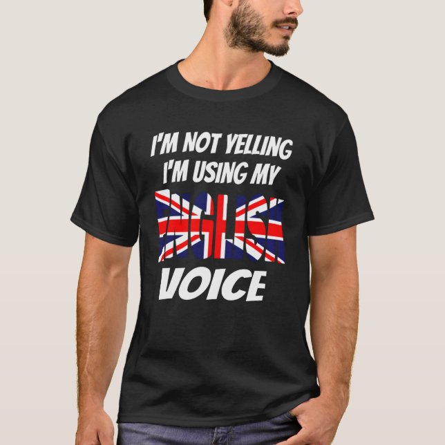 Camiseta Não estou gritando, estou usando minha voz inglesa (Frente)