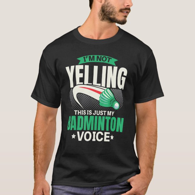 Camiseta Não estou gritando que é só minha voz de Badminton (Frente)