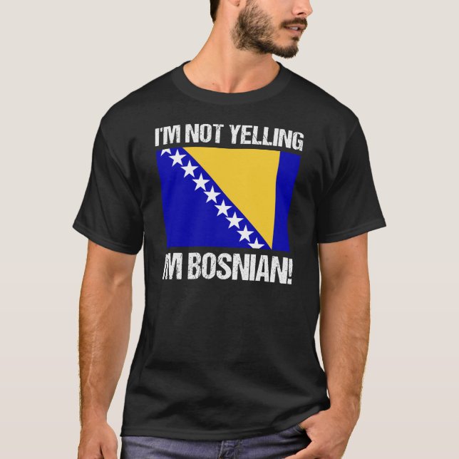 Camiseta Não estou gritando que sou bósnio da bandeira da B (Frente)