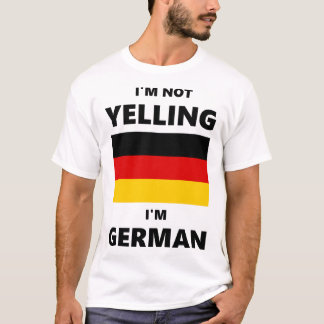 Camiseta Não estou gritando, sou alemão
