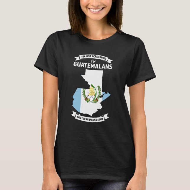 Camiseta Não estou gritando sou guatemalteco Guatemala 1 (Frente)