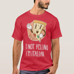 Camiseta Não estou gritando, sou italiano Engraçado Pizza I