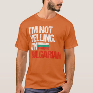 Camiseta Não Estou Gritando Sou Menino Búlgaro
