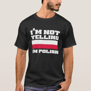 Camiseta Não estou gritando, sou Polônia de polimento.
