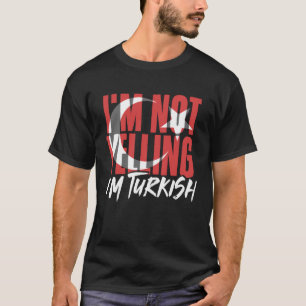 Camiseta Não estou gritando sou turco Istambul Türkiye Turk