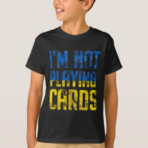 Camiseta Não estou jogando cartas Trump Zelensky Apoio à Uc