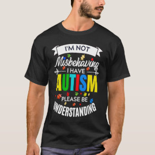 Camiseta Não estou me comportando mal, tenho utismo.