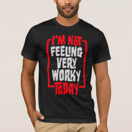 Camiseta Não Estou Me Sentindo Muito Trabalhador Hoje Humor