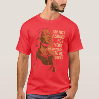 CAMISETA NÃO ESTOU PEDINDO SUA PERMISSÃO PARA SER GRANDE