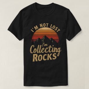 Camiseta Não Estou Perdido Estou Coletando Rochas Geólogo E