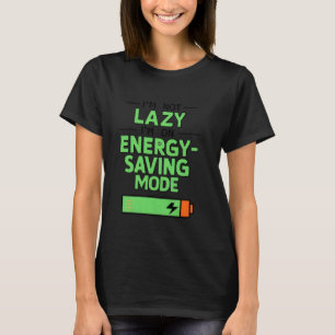Camiseta Não Estou Preguiçoso, Estou No Modo Economia De En
