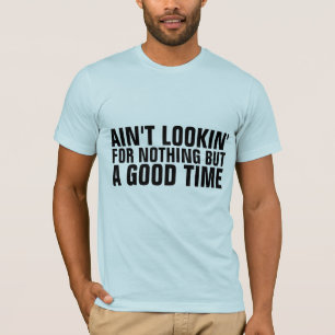 CAMISETA NÃO ESTOU PROCURANDO POR NADA, A NÃO SER POR UMA B