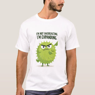 Camiseta Não Estou Reagindo Mal Estou Expandindo Funny Puff