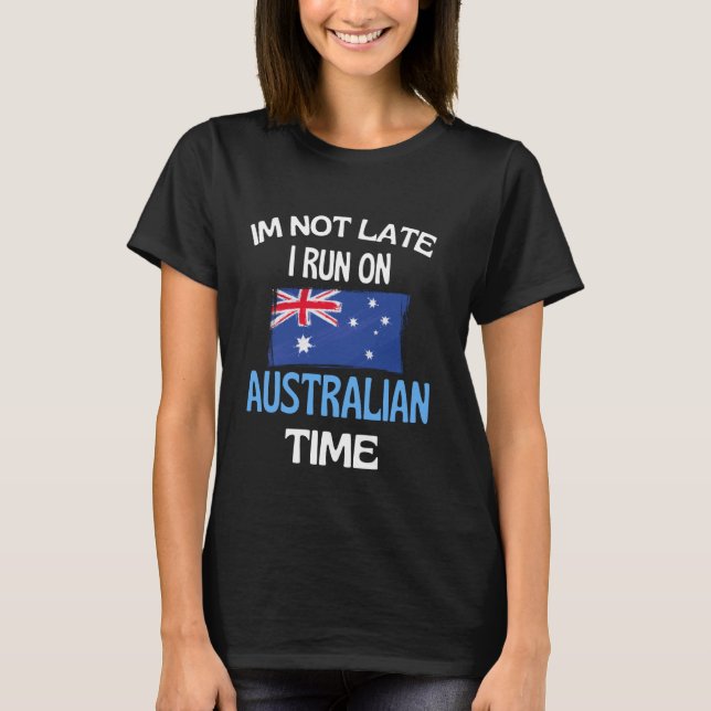 Camiseta Não Estou Tarde De Correr No Tempo Australiano Eng (Frente)