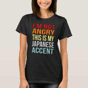 Camiseta Não estou zangado Este é o meu sotaque japonês