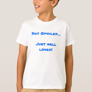 Camiseta Não estragado….Apenas poço amado!