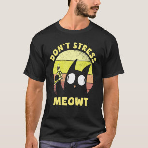 Camiseta Não Estresse Meow Kitty Ca Não Estresse Meowt 1