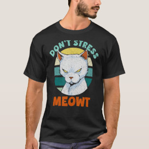 Camiseta Não estresse miúdos Gatinhos Não estressam meow
