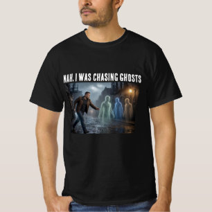 Camiseta Não, Eu Estava Perseguindo Fantasmas 