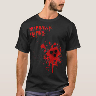 Camiseta Não, eu sou FineBloody Bullet Holes Engraçado Ha