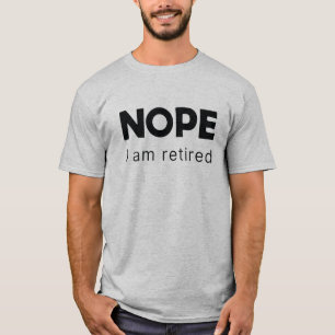 Camiseta Não, eu sou T-Shirt aposentado