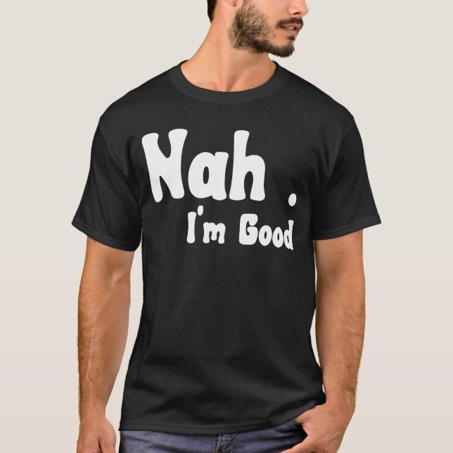 Camiseta Não, eu sou um bom Humor Meme 4 (Frente)