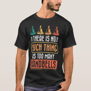 Camiseta Não Existe Coisa Tal Como Muitas Campainhas
