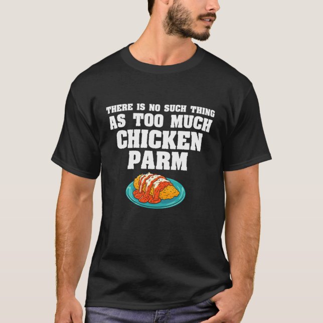 Camiseta Não Existe Coisa Tal Como Muito Frango à Parmegian (Frente)