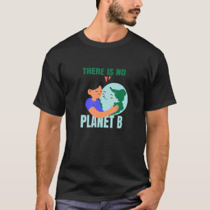 Camiseta Não Existe O Planeta B Ambiente Planeta