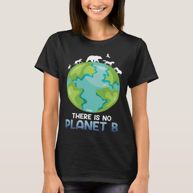 Camiseta Não existe o Planeta B de Cuidados Ambientais Dia  (Frente)