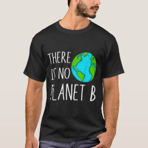 Camiseta Não Existe Planeta B - Aquecimento Global