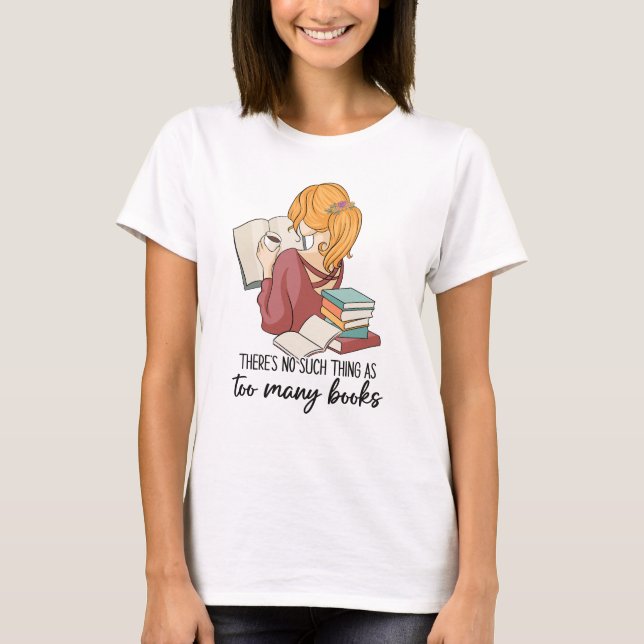 Camiseta Não existem coisas como muitos livros (Frente)