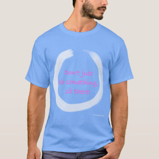 Camiseta Não Faça Apenas Algo Sente-se Aqui Enso Zen Budist