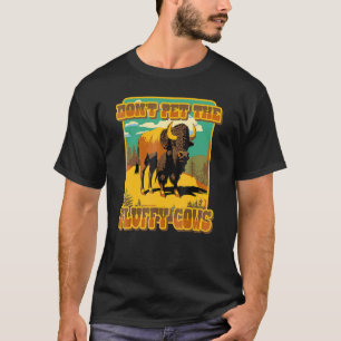 Camiseta Não Faça Carinho nas Vacas Fofas Búfalo Bisão de Y