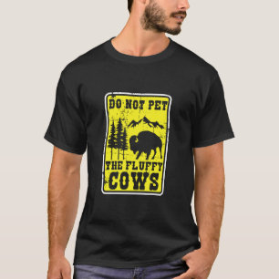 Camiseta Não Faça Carinho Nos Bois Fofos Bisonho Divertido