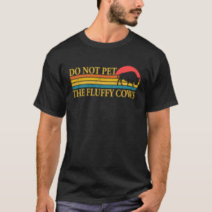 Camiseta Não Faça Carinho Nos Bois Fofos Homens Mulheres Bi