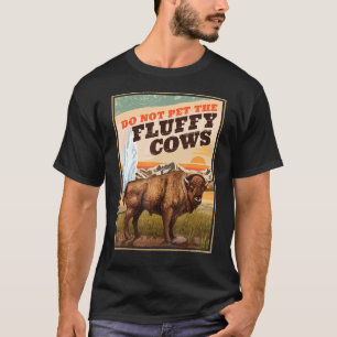 Camiseta Não Faça Carinho Nos Búfalos Fofos 3